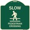 Signmission Designer Series-Slow Pedestrian Crossing Green Heavy-Gauge Aluminum, 18" x 18", G-1818-9890 A-DES-G-1818-9890 - alternate 1